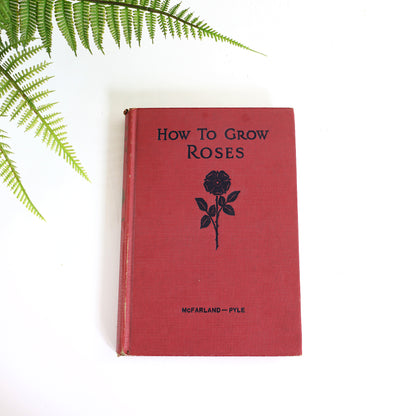 SOLD - Vintage 1937 How To Grow Roses *Free US Shipping*