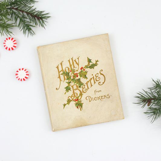 SOLD - Holly Berries From Dickens / 1898 Christmas Book *Free US Shipping*