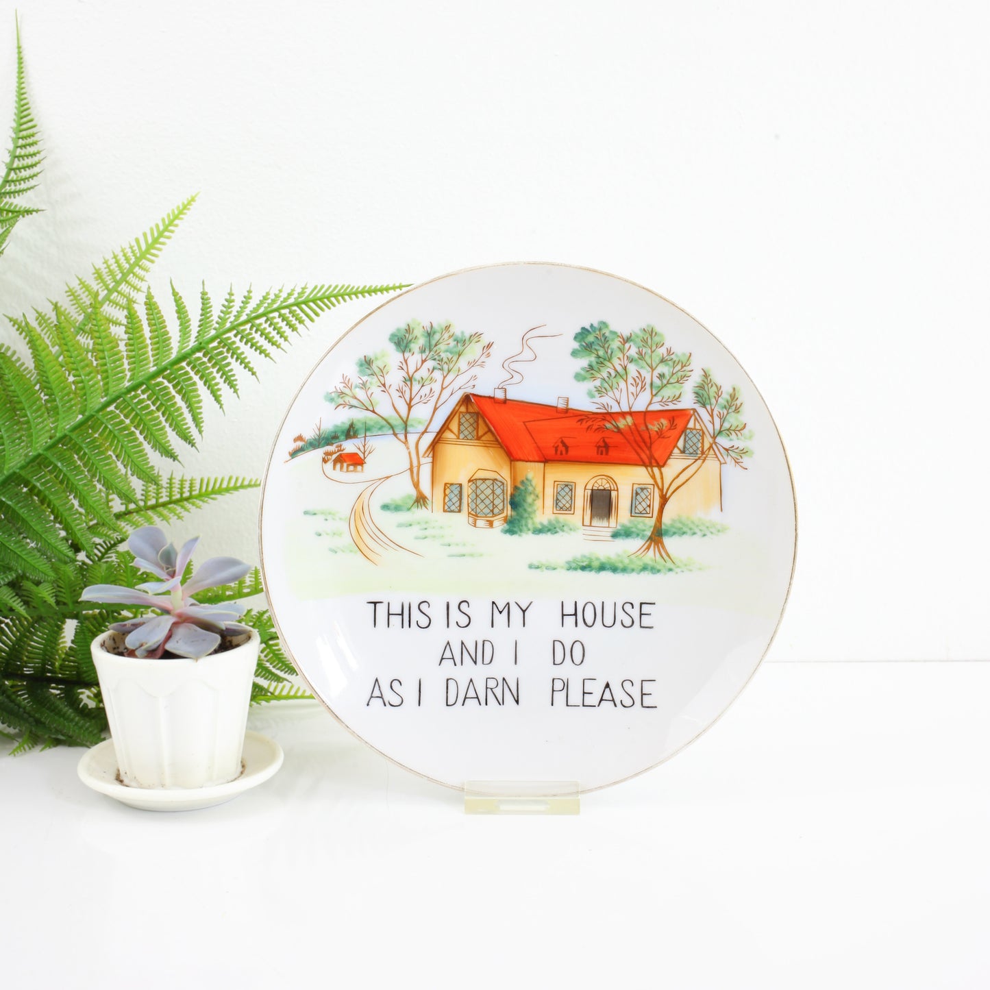 SOLD - Kitschy Vintage Wall Plate - This Is My House And I'll Do As I Darn Please