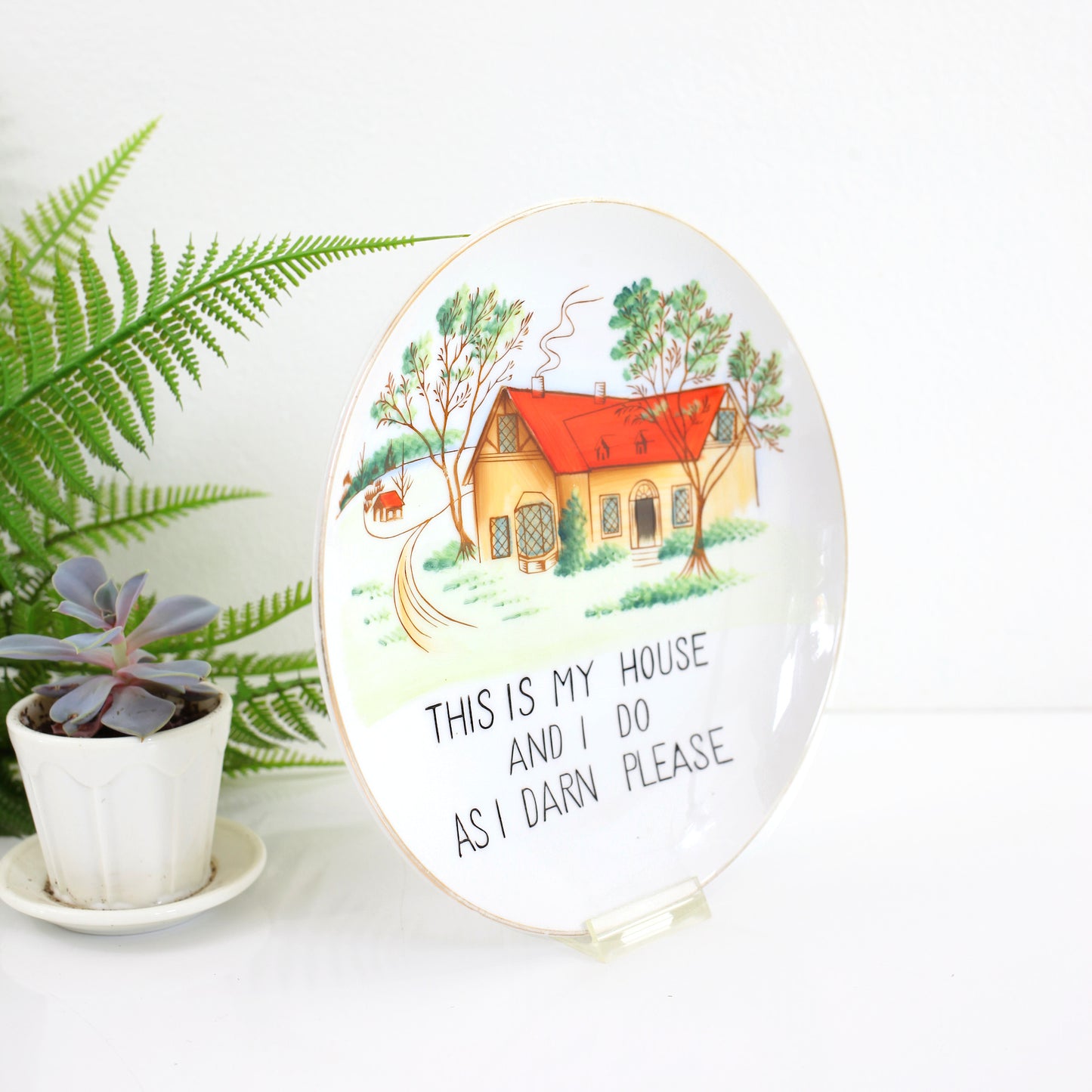 SOLD - Kitschy Vintage Wall Plate - This Is My House And I'll Do As I Darn Please