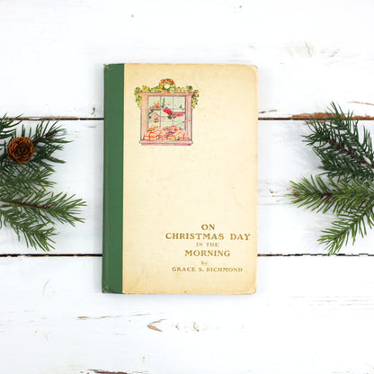 SOLD - Vintage 1908 Christmas Book / On Christmas Day in the Morning by Grace S. Richmond