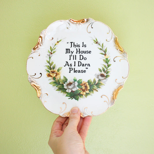 SOLD - Kitschy Vintage Wall Plate / This Is My House I'll Do As I Darn Please